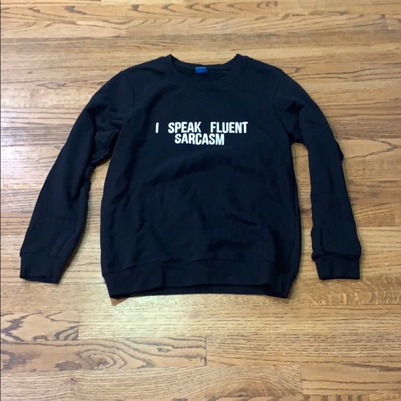 Tops - I Speak Fluent Sarcasm Sweatshirt